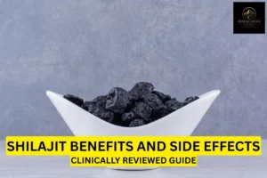 Shilajit Benefits and Side Effects: A Clinically Reviewed, Evidence-Based Guide