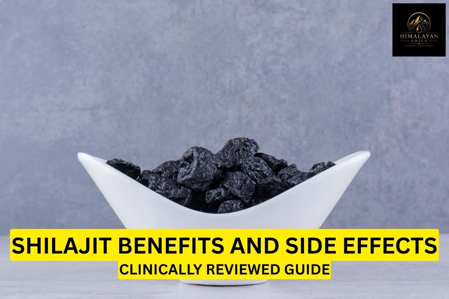 Shilajit Benefits and Side Effects: A Clinically Reviewed, Evidence-Based Guide